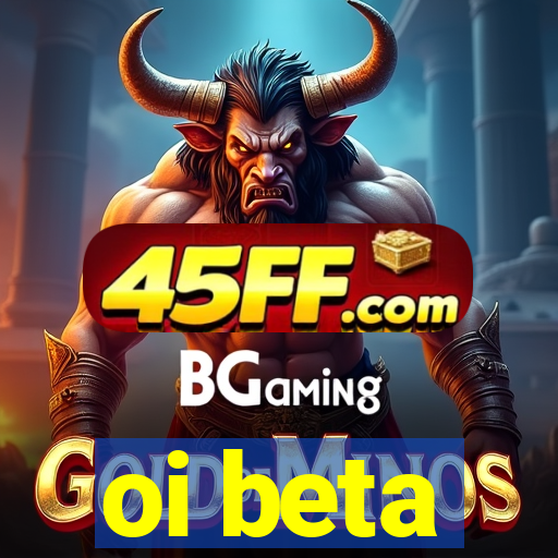 oi beta